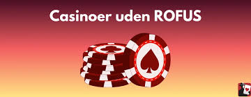 Casino uden ROFUS Dansk Gratis - Spil uden begrænsninger